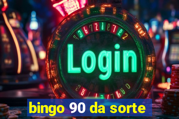 bingo 90 da sorte