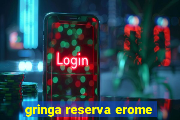 gringa reserva erome