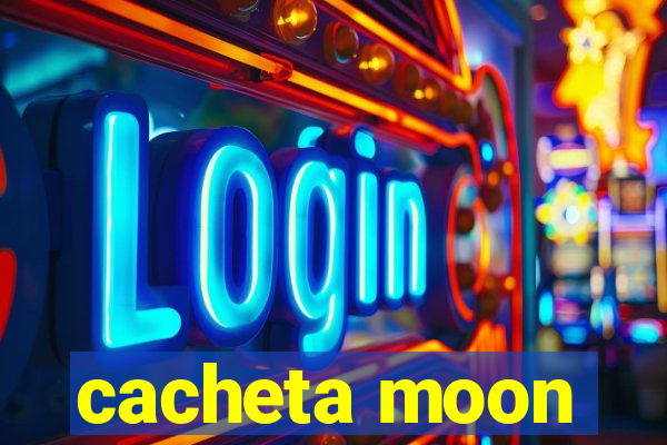 cacheta moon