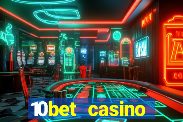 10bet casino welcome bonuses