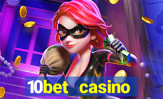 10bet casino welcome bonuses