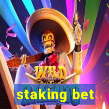 staking bet