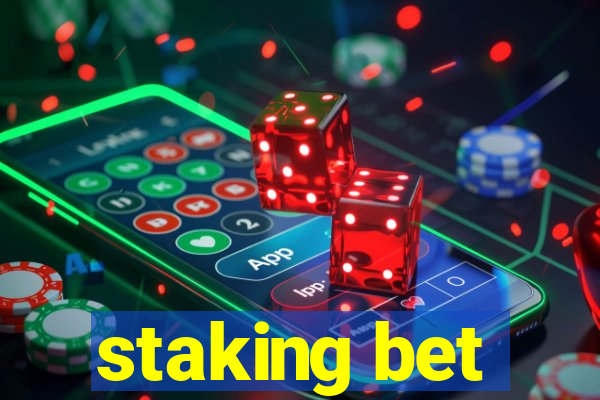 staking bet