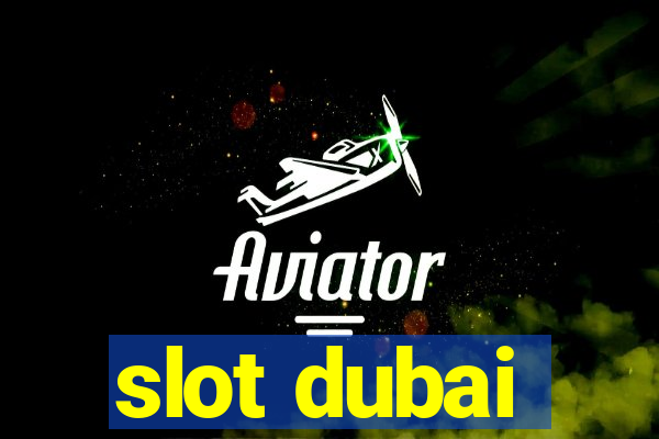 slot dubai