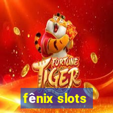 fênix slots