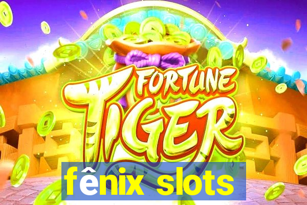 fênix slots