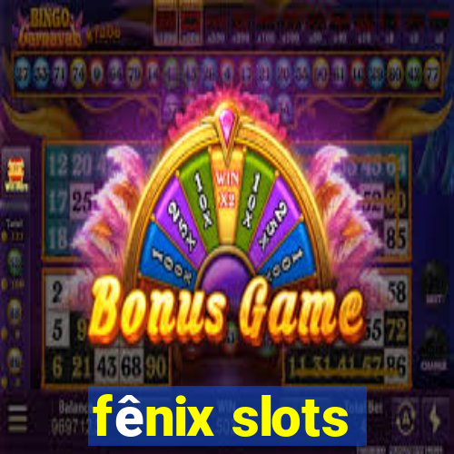 fênix slots