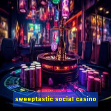 sweeptastic social casino