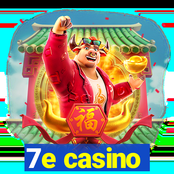 7e casino