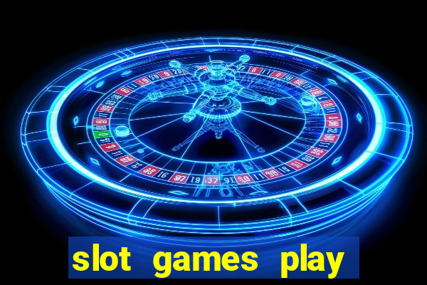 slot games play for free