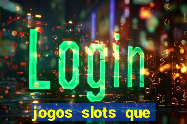 jogos slots que pagam no cadastro