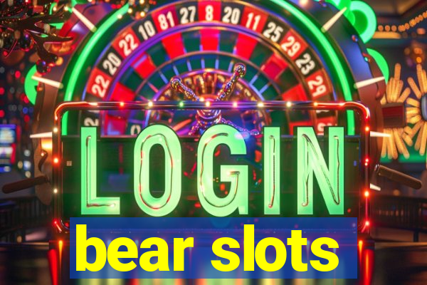 bear slots