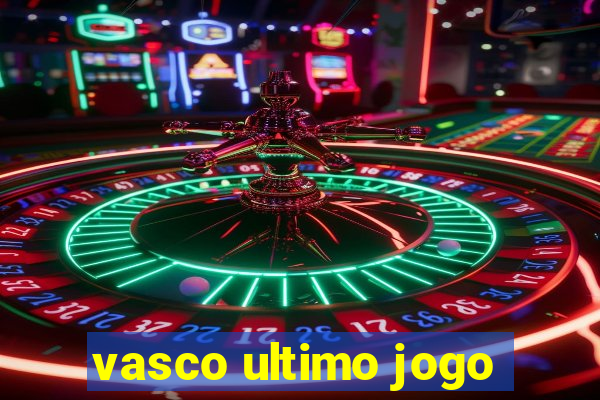 vasco ultimo jogo