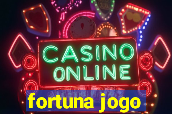 fortuna jogo