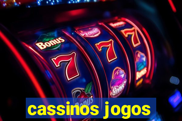 cassinos jogos