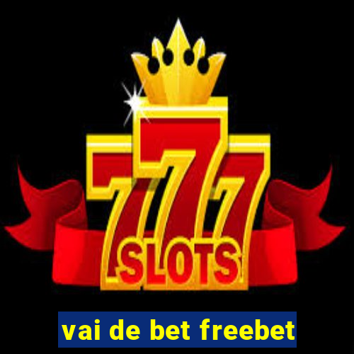 vai de bet freebet