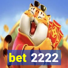 bet 2222