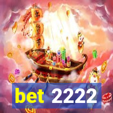 bet 2222