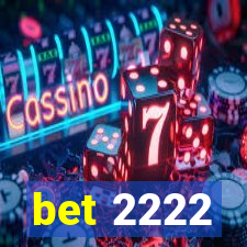 bet 2222