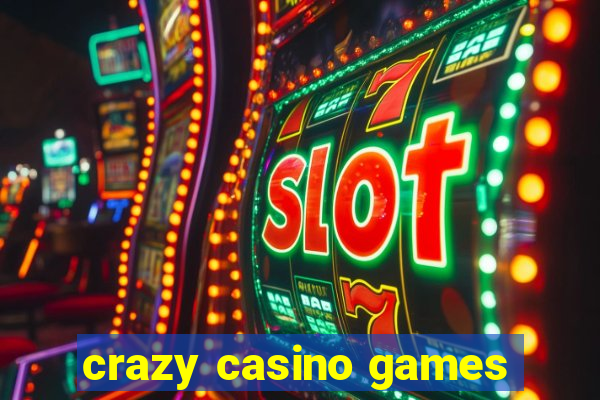 crazy casino games