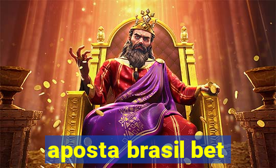 aposta brasil bet