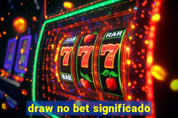 draw no bet significado