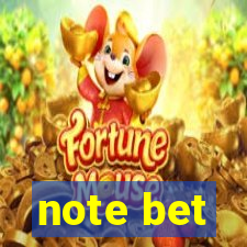 note bet