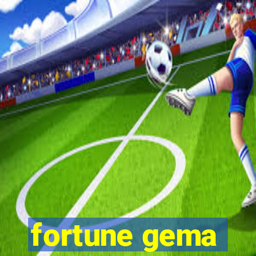 fortune gema