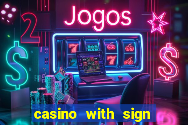 casino with sign up bonus