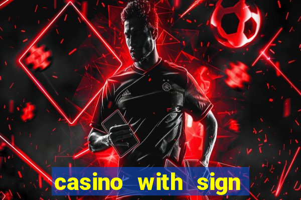 casino with sign up bonus