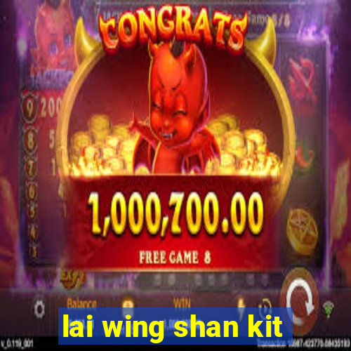 lai wing shan kit