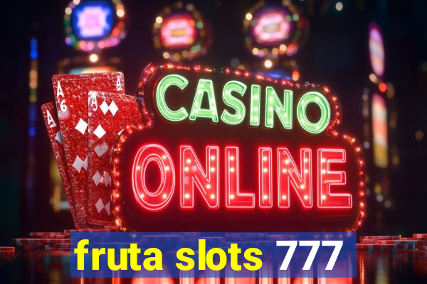 fruta slots 777