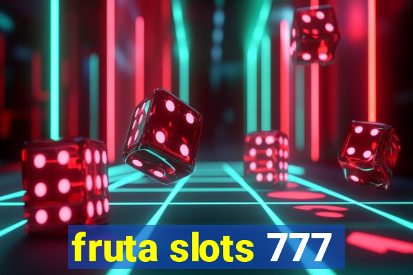 fruta slots 777