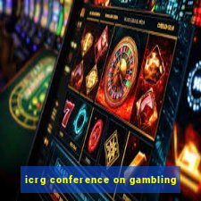 icrg conference on gambling