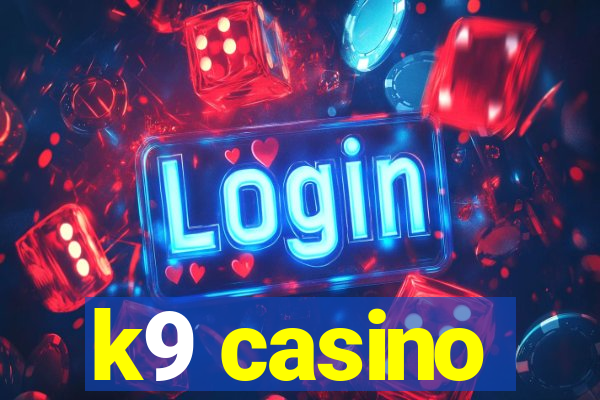 k9 casino