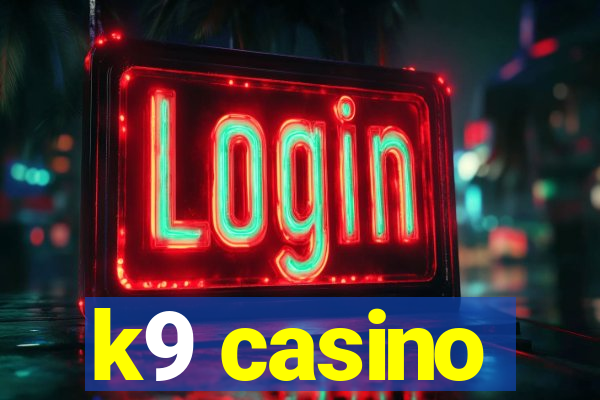 k9 casino