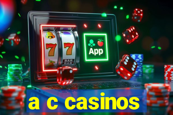 a c casinos