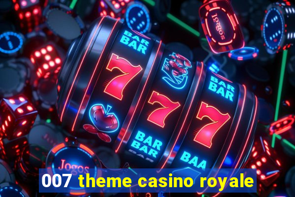 007 theme casino royale