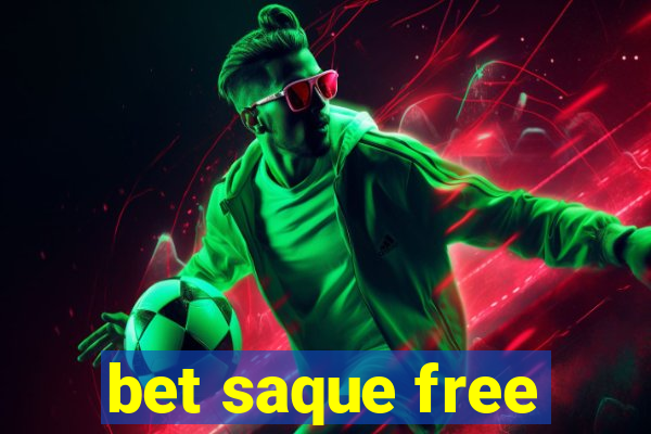 bet saque free