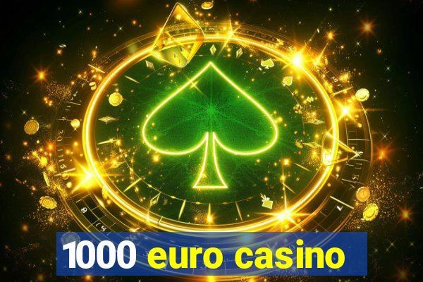 1000 euro casino