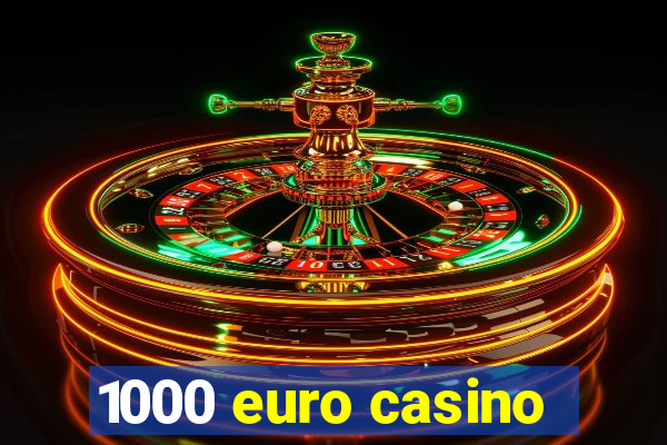 1000 euro casino