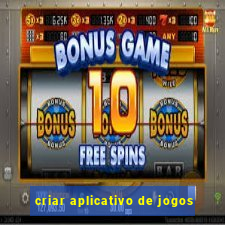 criar aplicativo de jogos