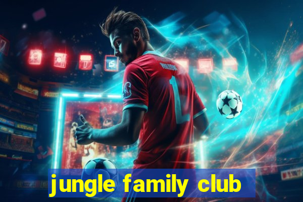 jungle family club