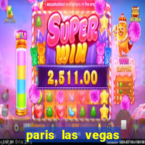 paris las vegas resort & casino