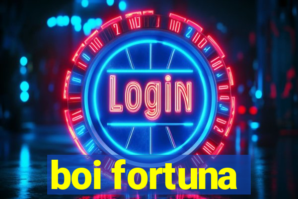 boi fortuna