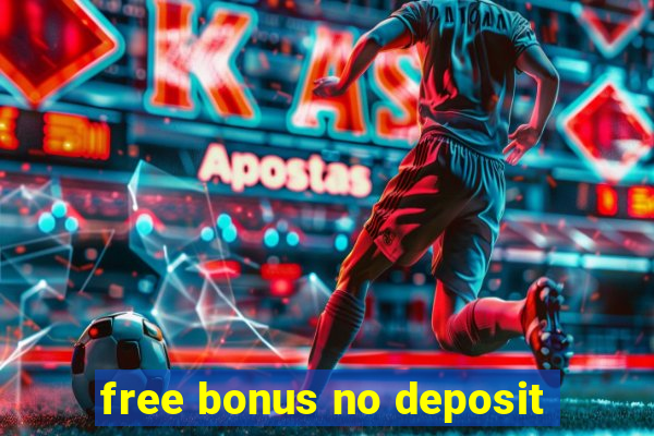 free bonus no deposit