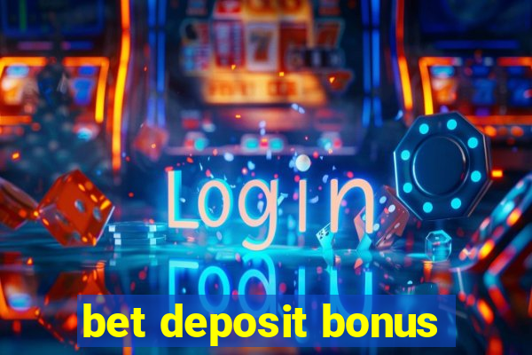 bet deposit bonus