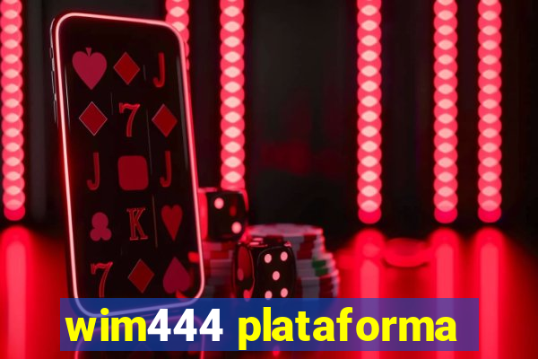 wim444 plataforma