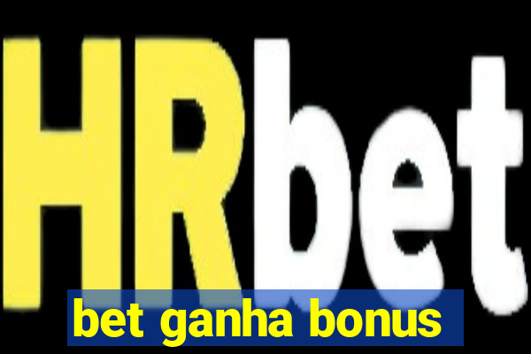 bet ganha bonus