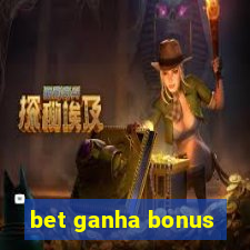 bet ganha bonus